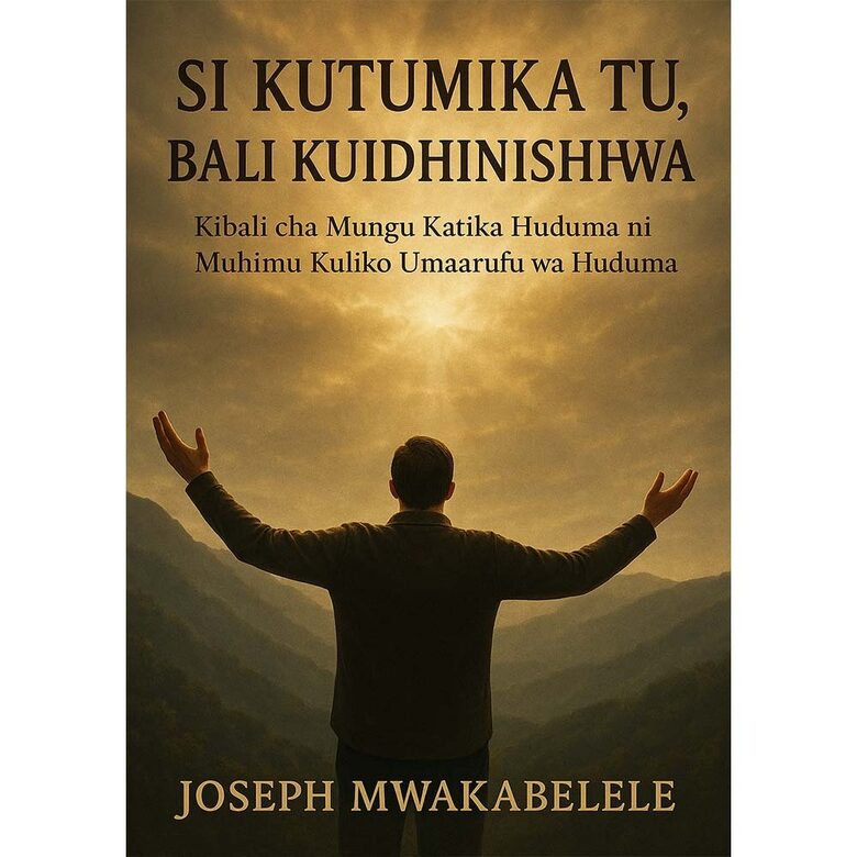 SI KUTUMIKA TU, BALI KUIDHINISHWA